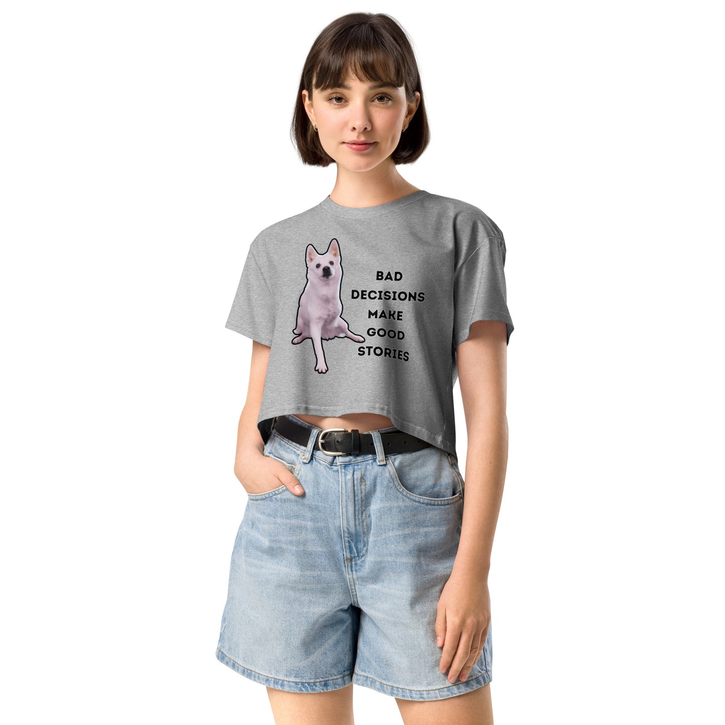 Bad Decision Makes Good Story Crop Top