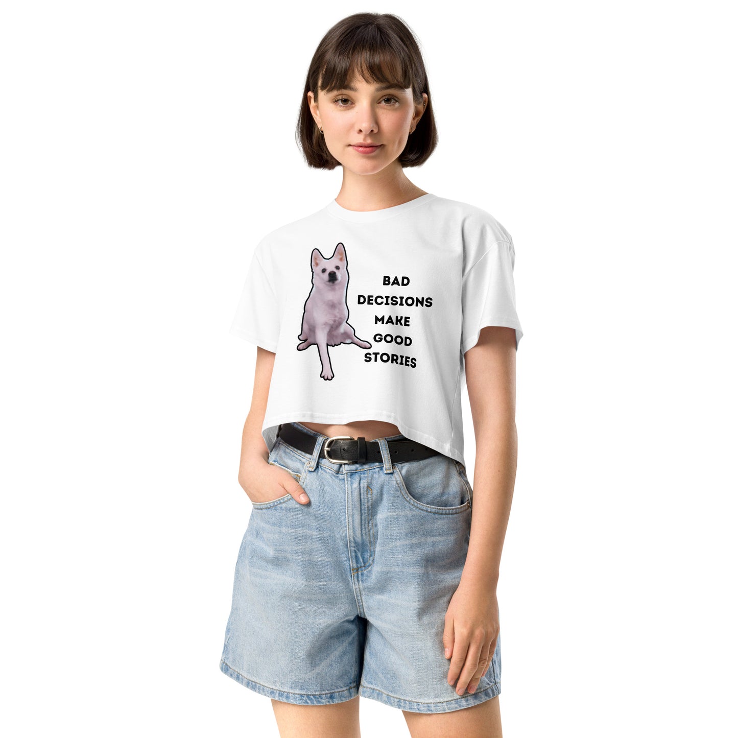 Bad Decision Makes Good Story Crop Top